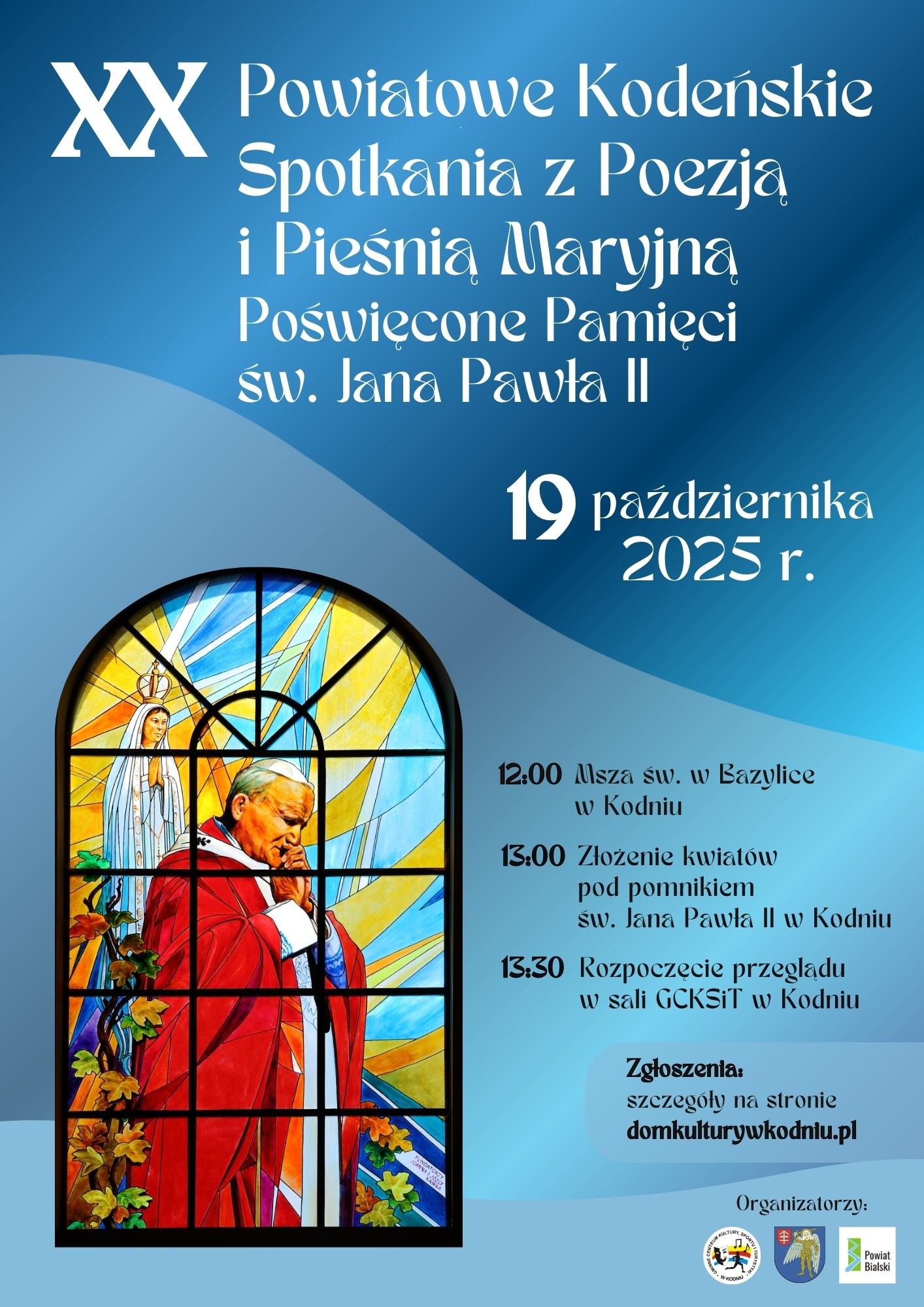 Plakat XX Powiatowe Kodeńskie Spotkania z Poezją i Pieśnią Maryjną Poświęcone Pamięci św. Jana Pawła II