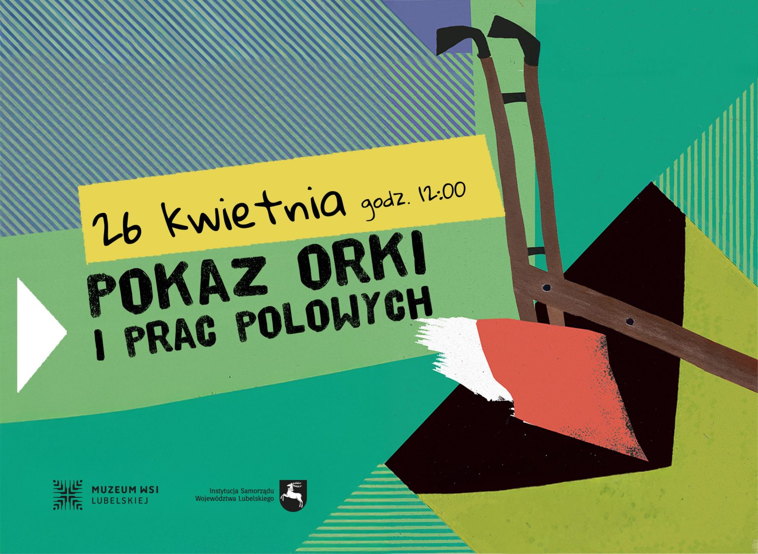 Plakat Pokaz Orki Konnej i Wiosennych Prac Polowych w Muzeum Wsi Lubelskiej