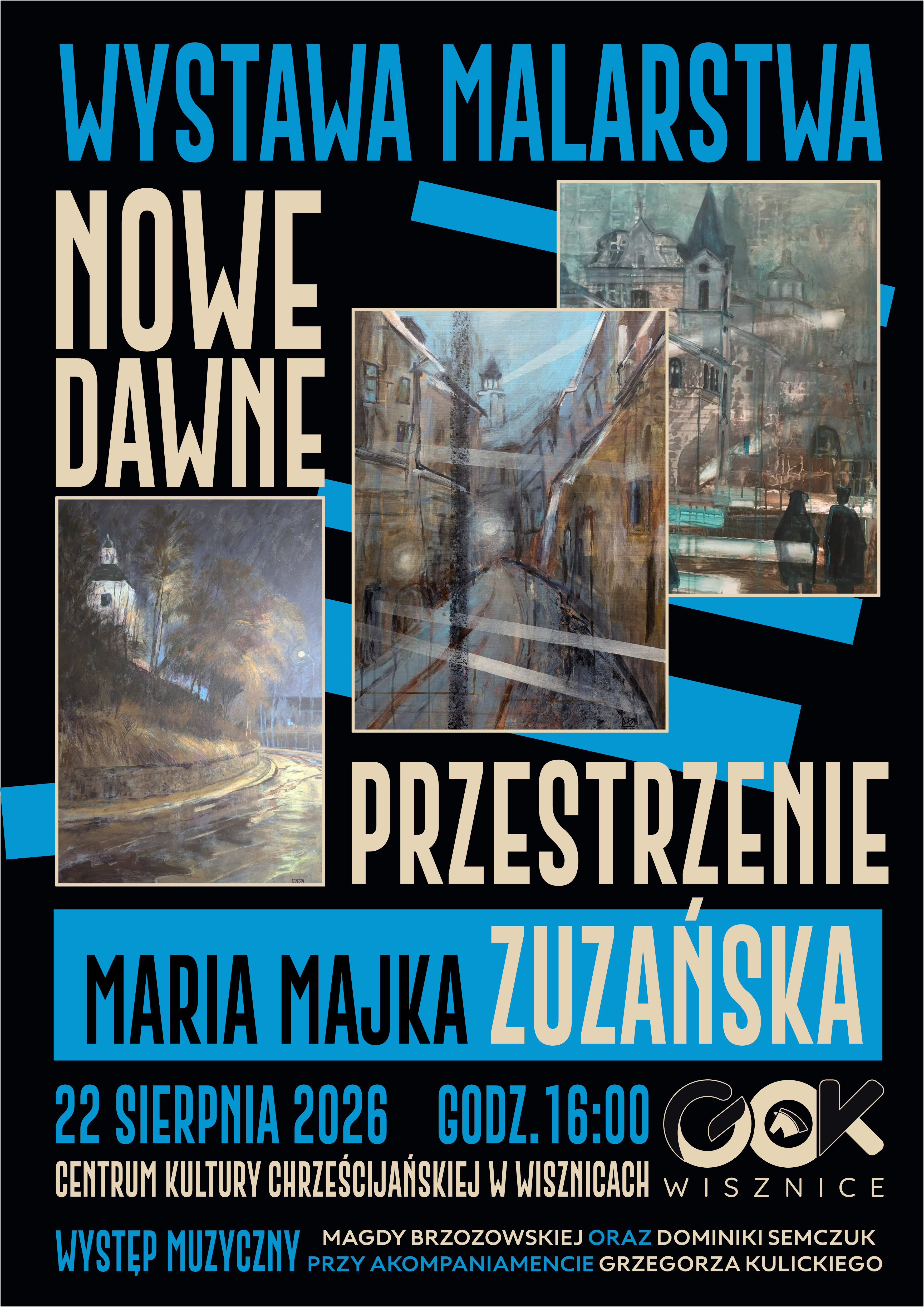 Plakat Wystawa malarstwa Marii Majki Zuzańskiej pt. „NOWE DAWNE PRZESTRZENIE” w Wisznicach